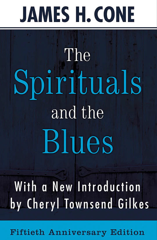 The Spirituals and the Blues: 50th Anniversary Edition