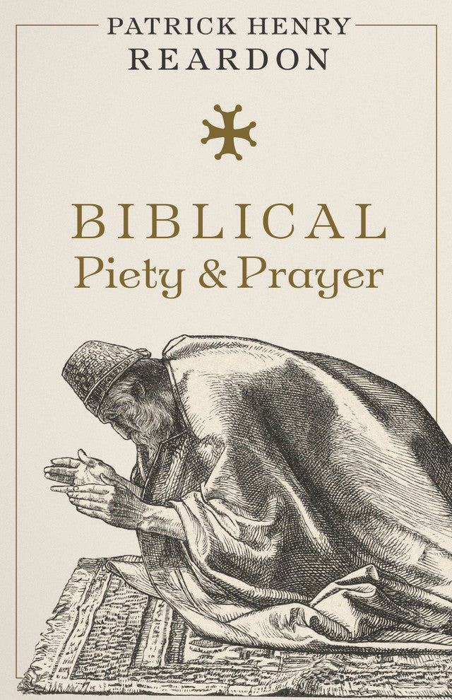 Biblical Piety and Prayer