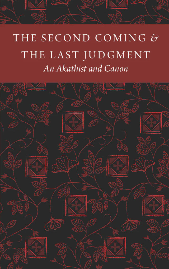 The Second Coming & Last Judgment: An Akathist and Canon
