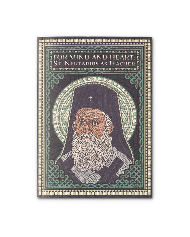 For Mind and Heart: St. Nektarios as Teacher