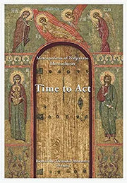 TIME TO ACT by Metropolitan Hierotheos of Nafpaktos