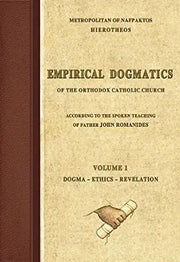 EMPIRICAL DOGMATICS - VOLUME 1 by Metropolitan Hierotheos of Nafpaktos