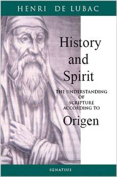 History and Spirit: The Understanding of Scripture According to Origen