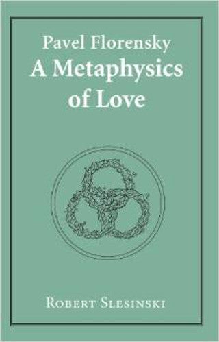 Pavel Florensky: A Metaphysics of Love