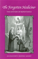 The Forgotten Medicine by Archimandrite Seraphim Aleksiev