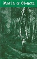 Maria of Olonets: Desert Dweller of the Northern Forests by Bishop Nikodim of Belgorod