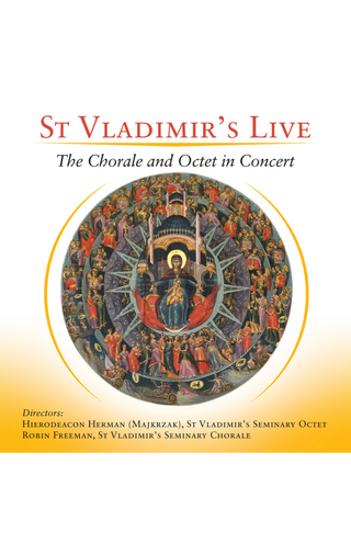 St Vladimir's Live: The Chorale and Octet in Concert