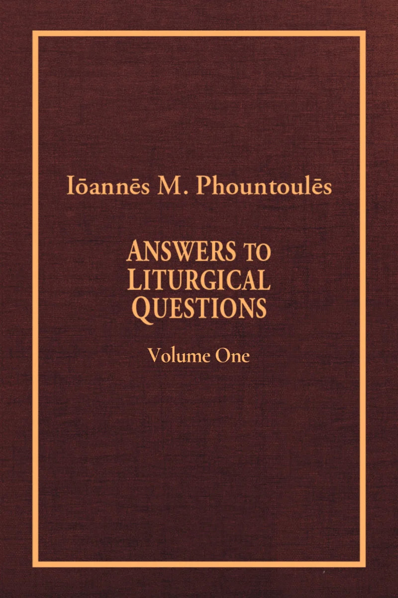 Answers to Liturgical Questions: Volume 1 - Questions and Answers 1-150