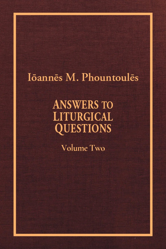 Answers to Liturgical Questions: Volume 2 - Questions and Answers 151-300