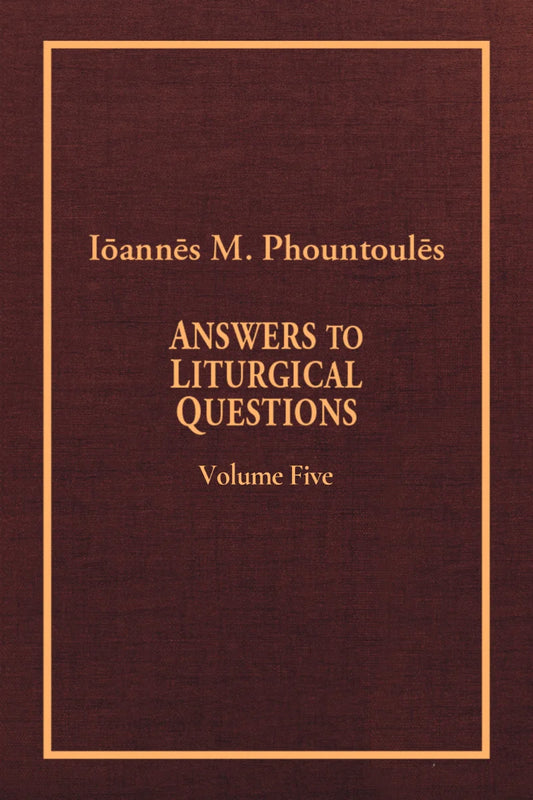 Answers to Liturgical Questions: Volume 5 - Questions and Answers 501-600