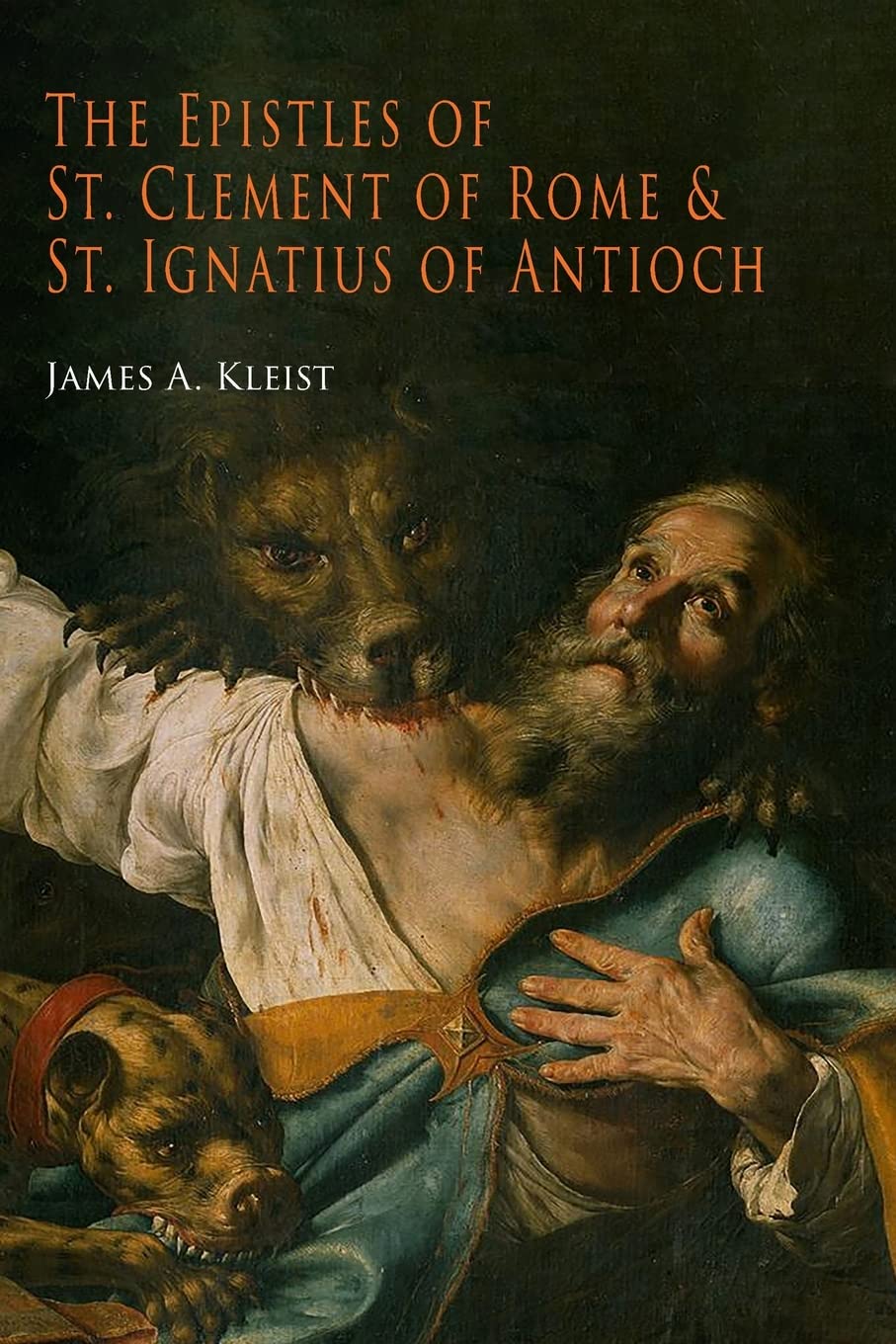 Ancient Christian Writers: The Epistle of St. Clement of Rome and St. Ignatius of Antioch