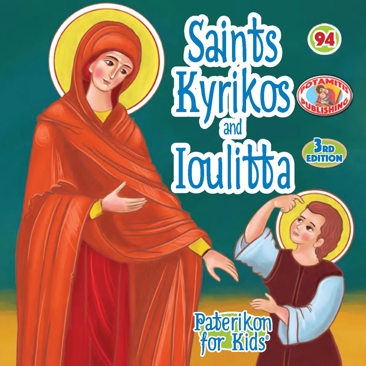 94 Paterikon for Kids - Saints Kyrikos and Iulitta