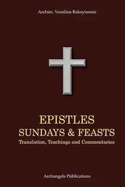 EPISTLES SUNDAYS & FEASTS: Translation, Teachings and Commentaries- Hardcover