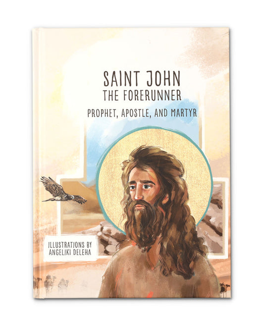 Saint John the Forerunner: Prophet, Apostle, and Martyr