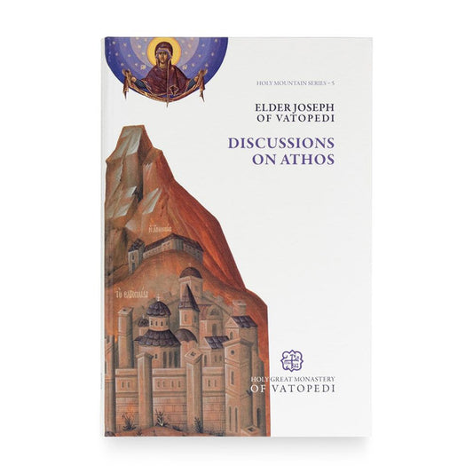 Discussions on Athos According to Elder Joseph of Vatopedi