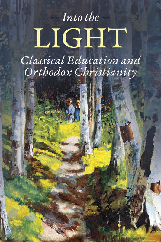 Into the Light: Classical Education and Orthodox Christianity