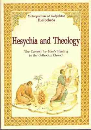 Hesychia and Theology: The Context for Man's Healing in the Orthodox Church