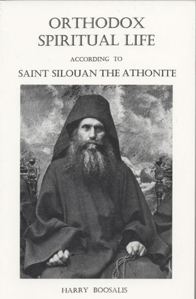 Orthodox Spiritual Life According to Saint Silouan the Athonite