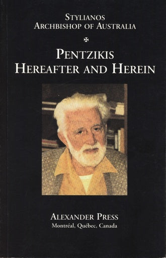 Pentzikis, Hereafter and Herein