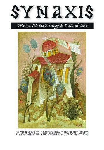 Synaxis, Volume 3: Ecclesiology & Pastoral Care