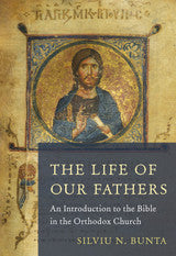 The Life of Our Fathers: An Introduction to the Bible in the Orthodox Church