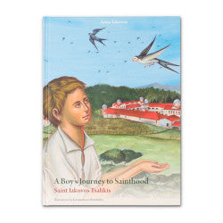 A Boy’s Journey to Sainthood: Saint Iakovos Tsalikis