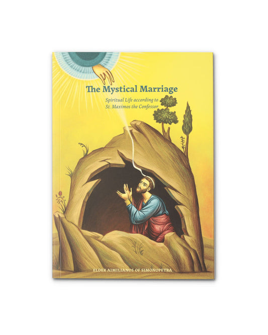 Mystical Marriage: Spiritual Life According to St. Maximos the Confessor