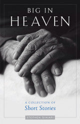 Big in Heaven: A Collection of Short Stories