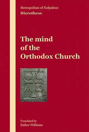 THE MIND OF THE ORTHODOX CHURCH by Metropolitan Hierotheos of Nafpaktos