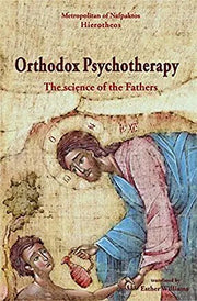 ORTHODOX PSYCHOTHERAPY by Metropolitan Hierotheos of Nafpaktos