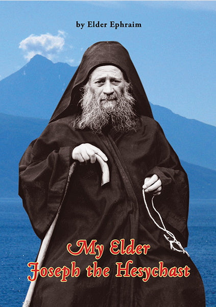 My Elder Joseph the Hesychast