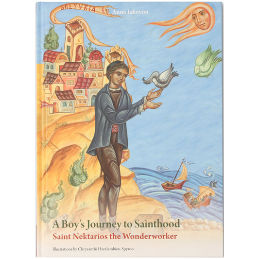 A Boy's Journey to Sainthood: Saint Nektarios the Wonderworker