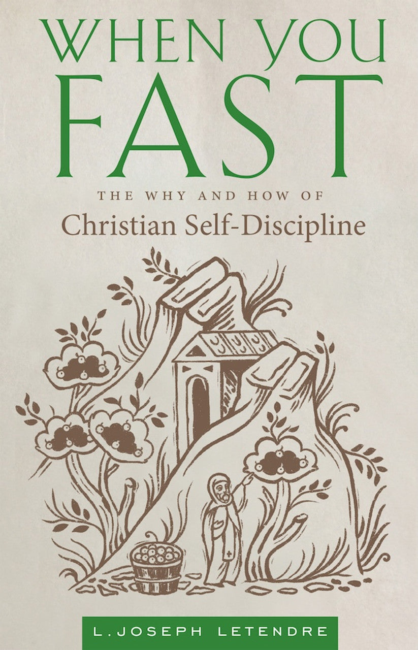 When You Fast: The Why and How of Christian Self-Discipline