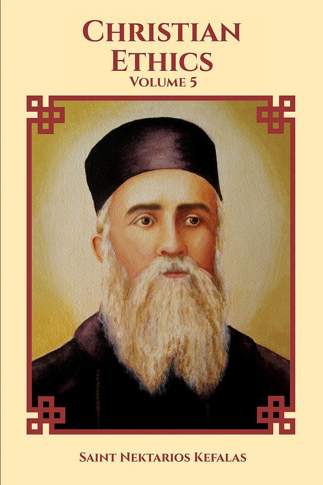 Christian Ethics: Collected Works of Saint Nektarios, Volume 5