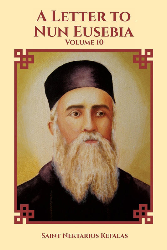 A Letter to Nun Eusebia: Collected Works of Saint Nektarios, Volume 10