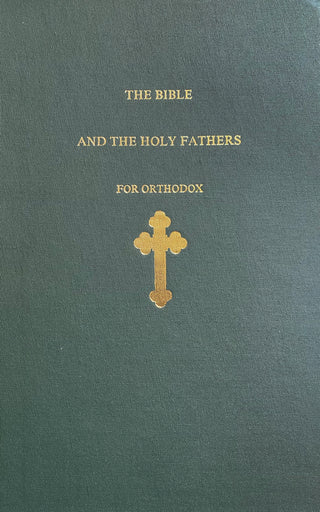 The Bible and the Holy Fathers for Orthodox