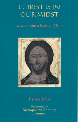 Christ is in Our Midst: Letters From a Russian Monk