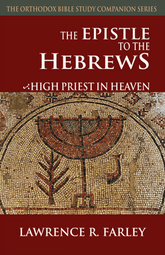 The Epistle to the Hebrews: High Priest in Heaven