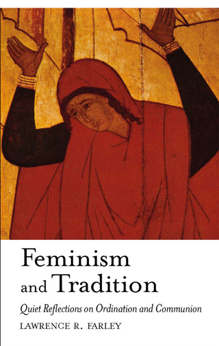 Feminism and Tradition: Quiet Reflections on Ordination and Communion