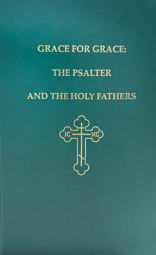 Grace for Grace: The Psalter and the Holy Fathers [hardcover]