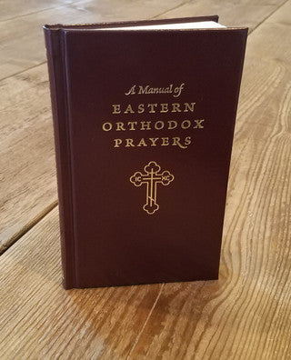 Manual of Eastern Orthodox Prayers, A [hardcover]