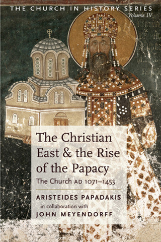 Christian East and the Rise of the Papacy, The