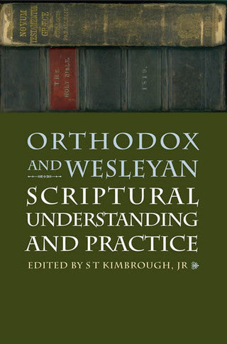 Orthodox and Wesleyan Scriptural Understanding and Practice