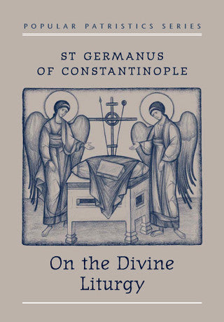 On the Divine Liturgy: St. Germanus of Constantinople