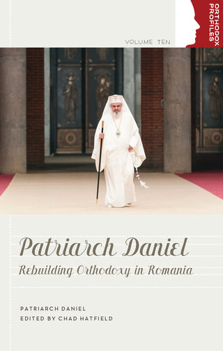 Patriarch Daniel: Rebuilding Orthodoxy in Romaina