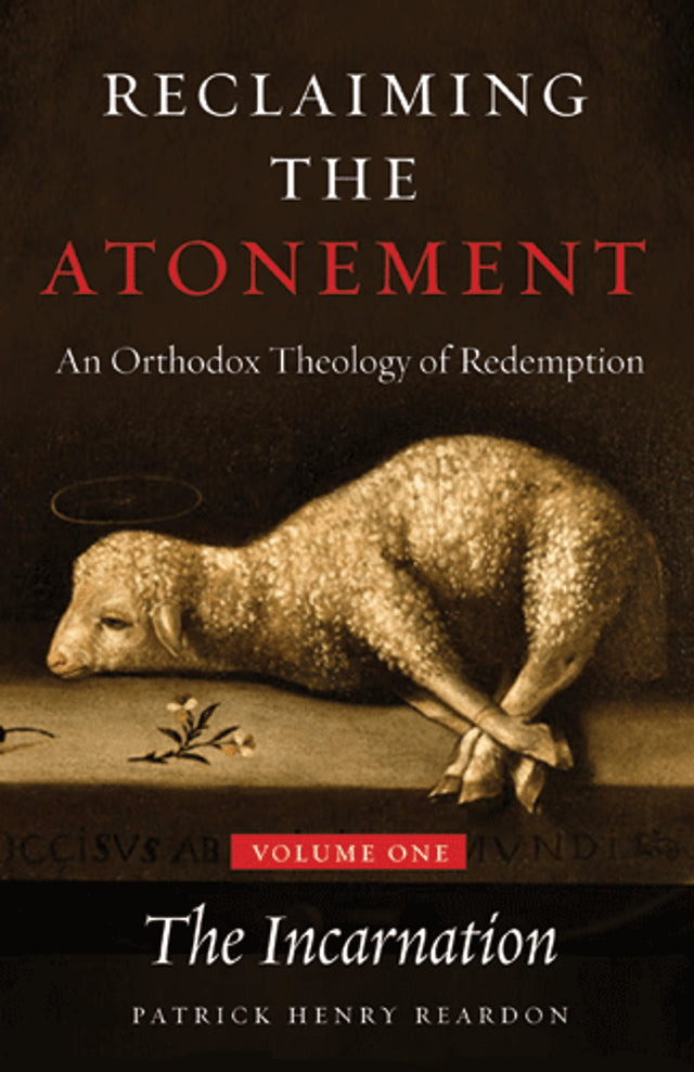 Reclaiming the Atonement, Volume 1: The Incarnate Word