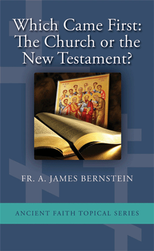 Which Came First: The Church or The New Testament?