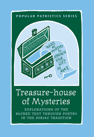 Treasure-house of Mysteries: Exploration of the Sacred Text Through Poetry in the Syriac Tradition