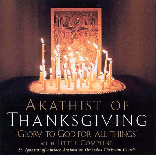 CD - Akathist of Thanksgiving