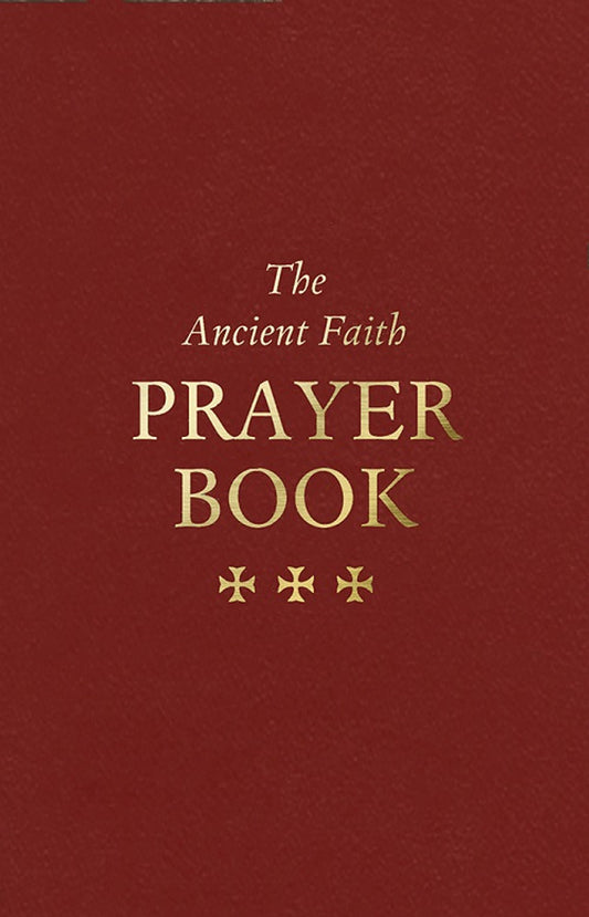 The Ancient Faith Prayer Book